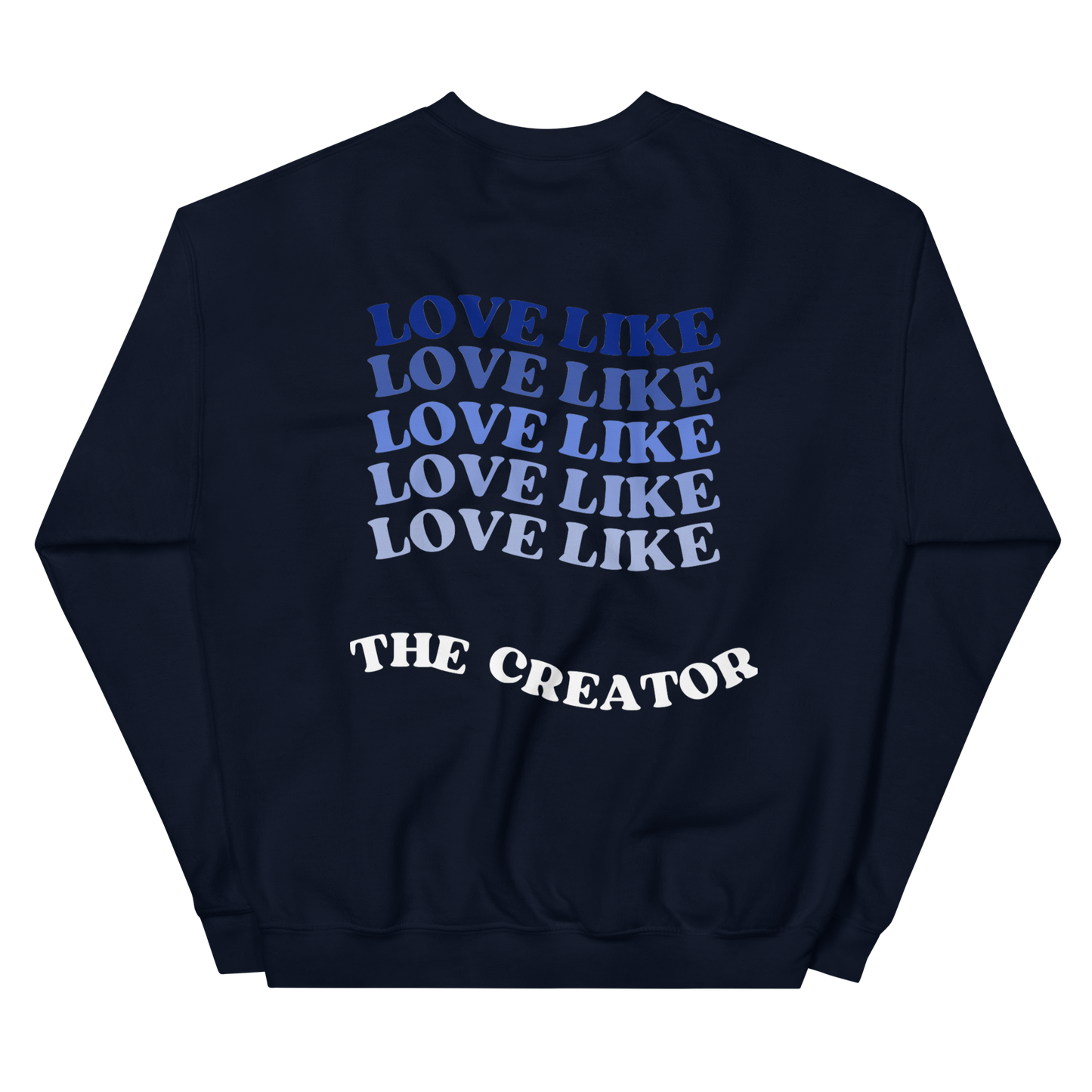 Love Like The Creator | Sweatshirt